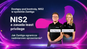 NIS2 a&nbsp;zasada least privilege – jak Zantiga ogranicza nadmiarowe uprawnienia